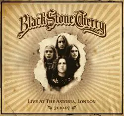 Black Stone Cherry : Live at the Astoria